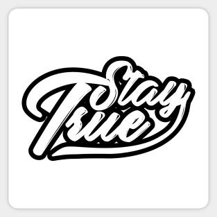 Stay True Sticker